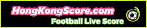 hongkonglive com|Livescore Today Football Result Soccer Livescore .
